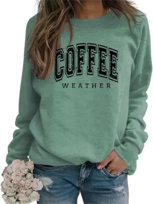 Coffee Weather Sweatshirt Women Fall Season Long Sleeve Graphic Shirts Cozy Weather Coffee Lover Pullover Tops
