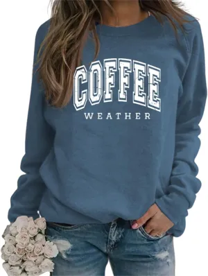 Coffee Weather Sweatshirt Women Fall Season Long Sleeve Graphic Shirts Cozy Weather Coffee Lover Pullover Tops