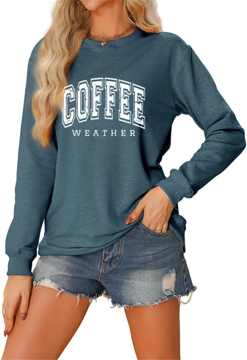 Coffee Weather Sweatshirt Women Fall Season Long Sleeve Graphic Shirts Cozy Weather Coffee Lover Pullover Tops