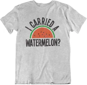 I Carried A Watermelon? - Womens Oversized Classic Retro Movie Organic Cotton Slogan T-Shirt